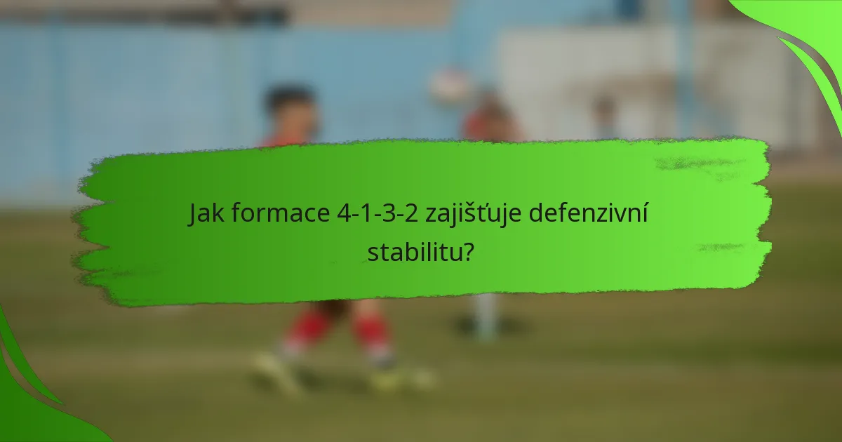 Jak formace 4-1-3-2 zajišťuje defenzivní stabilitu?
